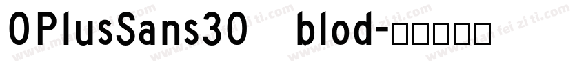OPlusSans30 blod字体转换